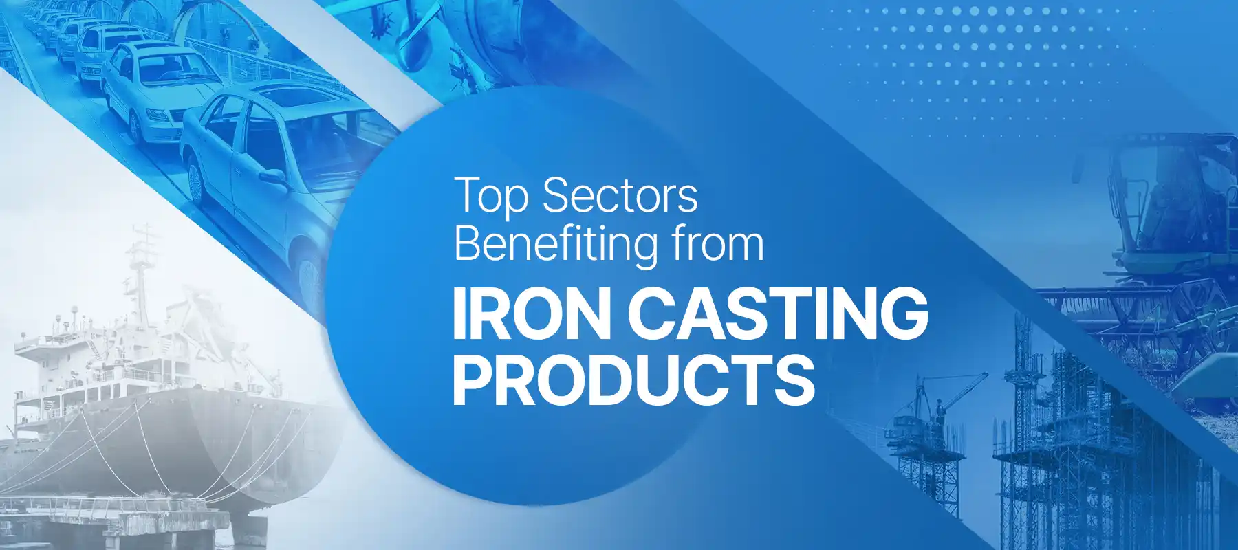 Top Sectors Benefiting from Iron Casting Products