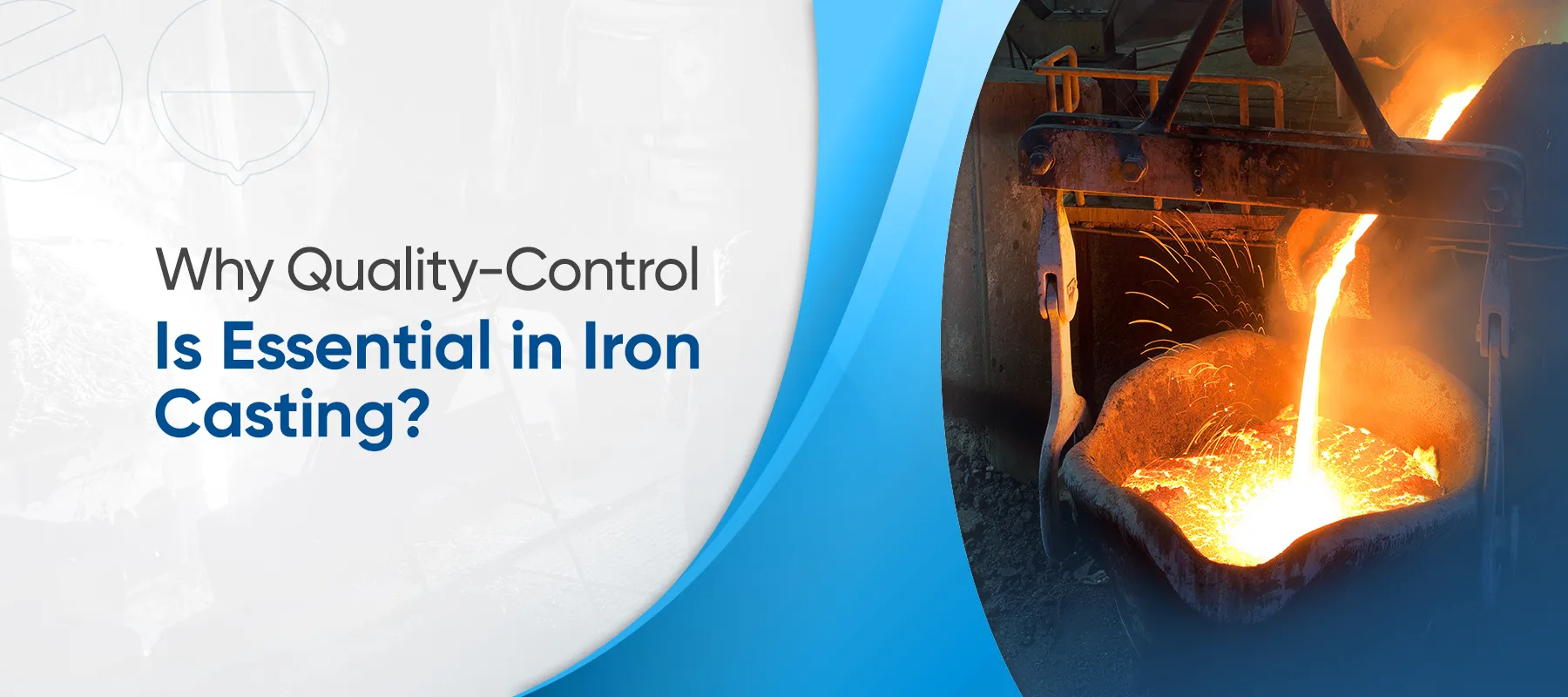 Why Quality-Control Is Essential in Iron Casting? (Standards You Need to Know)